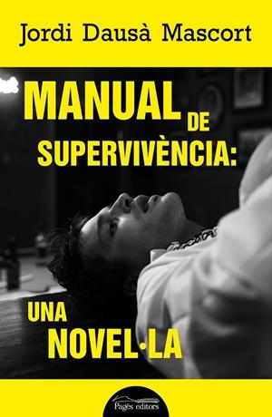Manual de supervivència: una novel·la | 9788413034386 | Dausà Mascort, Jordi | Llibres.cat | Llibreria online en català | La Impossible Llibreters Barcelona