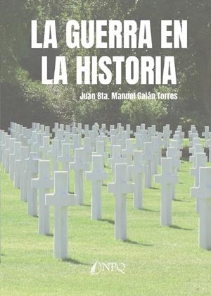 La Guerra en la historia | 9788419440341 | Galán Torres, Juan Bta. Manuel | Llibres.cat | Llibreria online en català | La Impossible Llibreters Barcelona