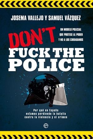 Don't fuck the police | 9788413844350 | Vallejo, Josema/Vázquez, Samuel | Llibres.cat | Llibreria online en català | La Impossible Llibreters Barcelona