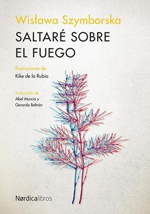 Saltaré sobre el fuego | 9788418930218 | Szymborska, Wislawa | Llibres.cat | Llibreria online en català | La Impossible Llibreters Barcelona
