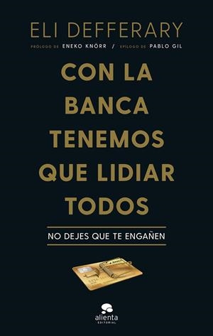 Con la banca tenemos que lidiar todos | 9788413441948 | Defferary, Eli | Llibres.cat | Llibreria online en català | La Impossible Llibreters Barcelona