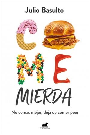 Come mierda | 9788418620447 | Basulto, Julio | Llibres.cat | Llibreria online en català | La Impossible Llibreters Barcelona