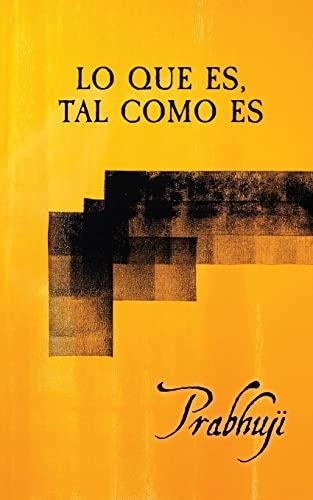 Lo que es, tal como es | 9780981526454 | Prabhuji | Llibres.cat | Llibreria online en català | La Impossible Llibreters Barcelona