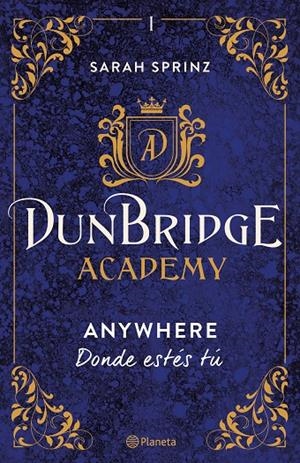 Dunbridge Academy. Anywhere | 9788408267522 | Sprinz, Sarah | Llibres.cat | Llibreria online en català | La Impossible Llibreters Barcelona