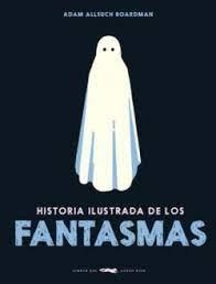 Historia ilustrada de los fantasmas | 9788412570656 | Allsuch Boardman, Adam | Llibres.cat | Llibreria online en català | La Impossible Llibreters Barcelona