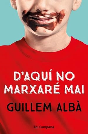 D'aquí no marxaré mai | 9788418226755 | Albà, Guillem | Llibres.cat | Llibreria online en català | La Impossible Llibreters Barcelona
