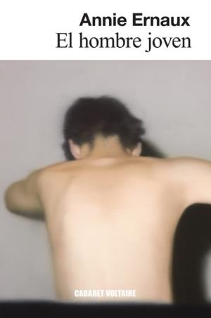 El hombre joven | 9788419047359 | Ernaux, Annie | Llibres.cat | Llibreria online en català | La Impossible Llibreters Barcelona