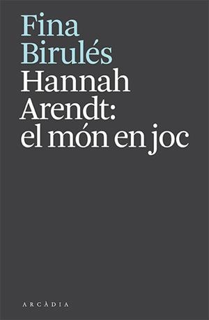 Hannah Arendt: el món en joc | 9788412592610 | Birulés, Fina | Llibres.cat | Llibreria online en català | La Impossible Llibreters Barcelona