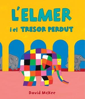 L'Elmer. Un conte - L'Elmer y el tresor perdut | 9788448864675 | McKee, David | Llibres.cat | Llibreria online en català | La Impossible Llibreters Barcelona