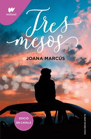 Tres mesos (Mesos amb tu 3) | 9788419241184 | Marcus, Joana | Llibres.cat | Llibreria online en català | La Impossible Llibreters Barcelona