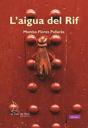 L'aigua del Rif | 9788418378270 | Flores Pallarès, Montse | Llibres.cat | Llibreria online en català | La Impossible Llibreters Barcelona