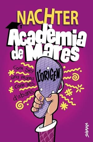Acadèmia de Mares: L'origen | 9788418456107 | Nachter | Llibres.cat | Llibreria online en català | La Impossible Llibreters Barcelona
