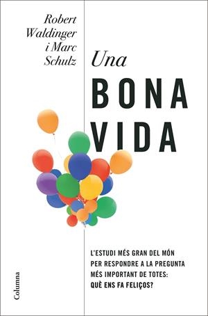 Una bona vida | 9788466430005 | Waldinger, Robert/Schulz, Marc | Llibres.cat | Llibreria online en català | La Impossible Llibreters Barcelona