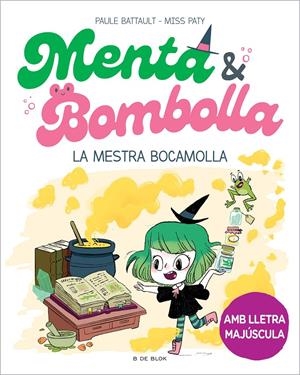 Menta i Bombolla 3 - La mestra bocamolla | 9788419522108 | Battault, Paule / Miss Paty | Llibres.cat | Llibreria online en català | La Impossible Llibreters Barcelona
