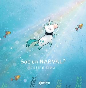 Soc un narval? | 9788448955700 | Sima, Jessie | Llibres.cat | Llibreria online en català | La Impossible Llibreters Barcelona
