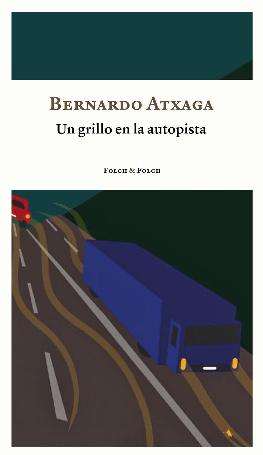 Un grillo en la autopista | 9788419563156 | Atxaga, Bernardo | Llibres.cat | Llibreria online en català | La Impossible Llibreters Barcelona