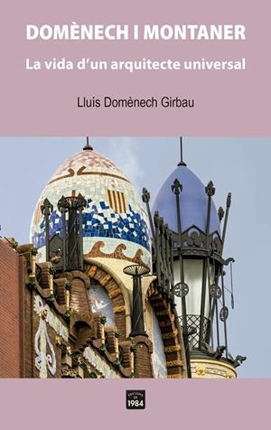Domènech i Montaner. | 9788418858314 | Domènech Girbau, Lluís | Llibres.cat | Llibreria online en català | La Impossible Llibreters Barcelona