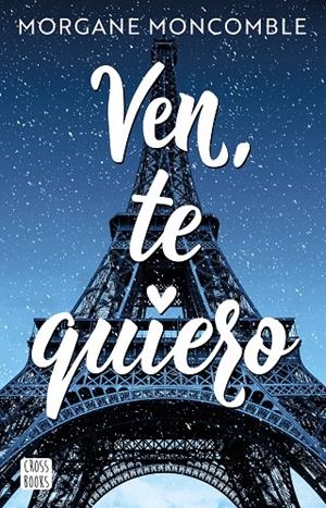 Ven, te quiero | 9788408268451 | Moncomble, Morgane | Llibres.cat | Llibreria online en català | La Impossible Llibreters Barcelona