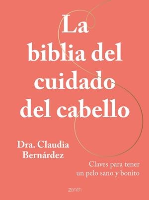 La biblia del cuidado del cabello | 9788408269946 | Dra. Claudia Bernárdez | Llibres.cat | Llibreria online en català | La Impossible Llibreters Barcelona