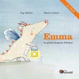 Emma. La petita dragona d'Orient | 9788413034010 | Molist Sadurní, Pep/Cabrol Espinal, Marta | Llibres.cat | Llibreria online en català | La Impossible Llibreters Barcelona