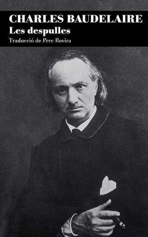 Les despulles | 9788413034416 | Baudelaire, Charles/Rovira Planas, Pere | Llibres.cat | Llibreria online en català | La Impossible Llibreters Barcelona