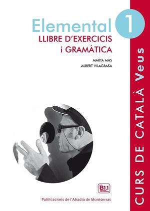 Veus. Elemental. Llibre d'exercicis i gramàtica. Nivell 1 | 9788498837599 | Mas Prats, Marta/Vilagrasa Grandia, Albert | Llibres.cat | Llibreria online en català | La Impossible Llibreters Barcelona