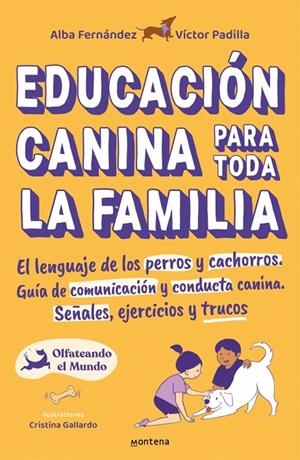 Educación canina para toda la familia | 9788418483356 | Padilla, Víctor/Fernández, Alba/Olfateando El Mundo | Llibres.cat | Llibreria online en català | La Impossible Llibreters Barcelona