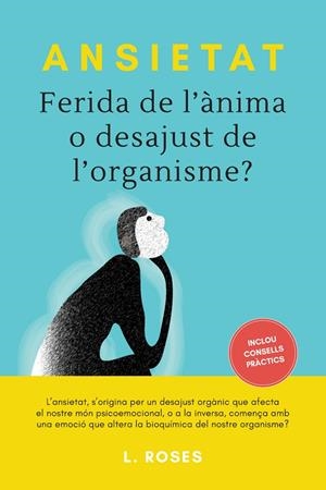 Ansietat, ferida de l'ànima o desajust de l'organisme? | 9788415003007 | L.ROSES | Llibres.cat | Llibreria online en català | La Impossible Llibreters Barcelona