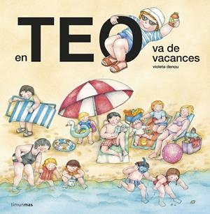 En Teo va de vacances | 9788413895963 | Denou, Violeta | Llibres.cat | Llibreria online en català | La Impossible Llibreters Barcelona