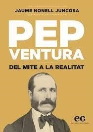 PEP VENTURA. DEL MITE A LA REALITAT | 9788419292131 | NONELL JUNCOSA, JAUME | Llibres.cat | Llibreria online en català | La Impossible Llibreters Barcelona
