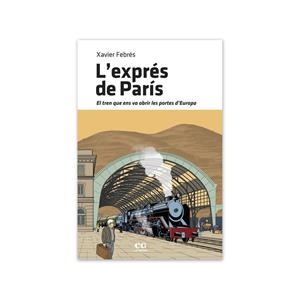 L'EXPRÉS DE PARÍS | 9788419292148 | XAVIER FEBRÉS | Llibres.cat | Llibreria online en català | La Impossible Llibreters Barcelona