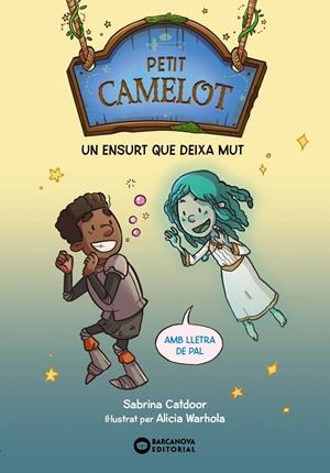 Petit Camelot: Un ensurt que deixa mut | 9788448959692 | Catdoor, Sabrina | Llibres.cat | Llibreria online en català | La Impossible Llibreters Barcelona