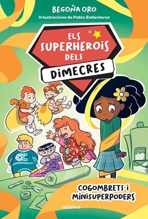 Els superherois dels dimecres 2. Cogombrets i minisuperpoders | 9788424674236 | ORO, BEGOÑA | Llibres.cat | Llibreria online en català | La Impossible Llibreters Barcelona