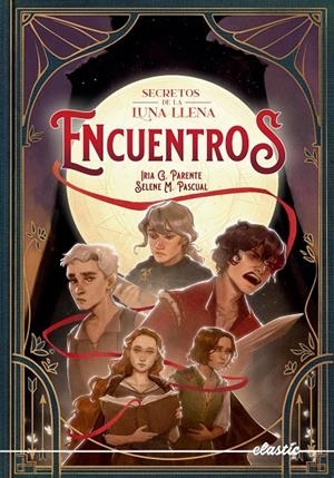 Secretos de la luna llena 2. Encuentros | 9788419478467 | G. PARENTE, IRIA/M. PASCUAL, SELENE | Llibres.cat | Llibreria online en català | La Impossible Llibreters Barcelona