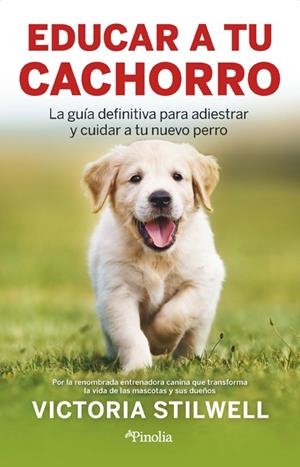 Cómo educar a tu cachorro | 9788418965876 | Victoria Stilwell | Llibres.cat | Llibreria online en català | La Impossible Llibreters Barcelona