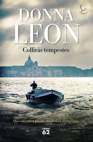 Colliràs tempestes | 9788429781106 | Leon, Donna | Llibres.cat | Llibreria online en català | La Impossible Llibreters Barcelona