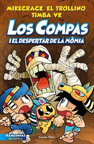 Los Compas 9. Los Compas i el despertar de la mòmia | 9788413895543 | Mikecrack, El Trollino y Timba Vk | Llibres.cat | Llibreria online en català | La Impossible Llibreters Barcelona
