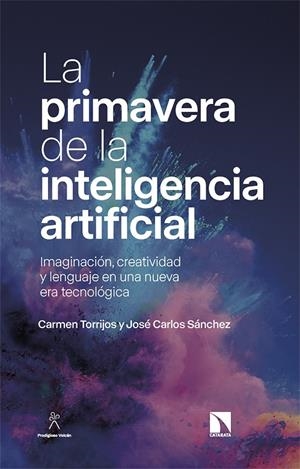 La primavera de la inteligencia artificial | 9788413526898 | Torrijos, Carmen/Sánchez, José Carlos | Llibres.cat | Llibreria online en català | La Impossible Llibreters Barcelona