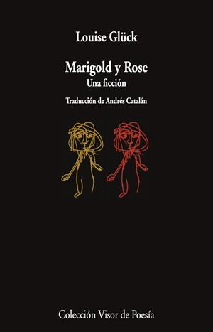 Marigold y Rose | 9788498954913 | Glück, Louise | Llibres.cat | Llibreria online en català | La Impossible Llibreters Barcelona