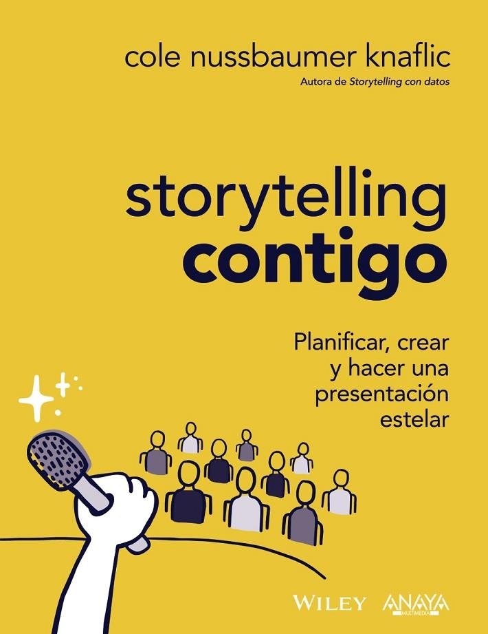 Storytelling contigo. Planificar, crear y hacer una presentación estelar | 9788441547919 | Nussbaumer Knaflic, Cole | Llibres.cat | Llibreria online en català | La Impossible Llibreters Barcelona