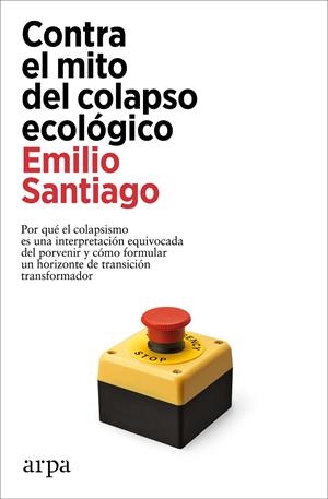Contra el mito del colapso ecológico | 9788419558084 | Santiago, Emilio | Llibres.cat | Llibreria online en català | La Impossible Llibreters Barcelona