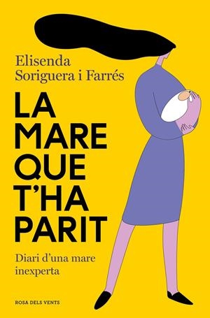 La mare que t'ha parit | 9788419259257 | Soriguera i Farrés, Elisenda | Llibres.cat | Llibreria online en català | La Impossible Llibreters Barcelona