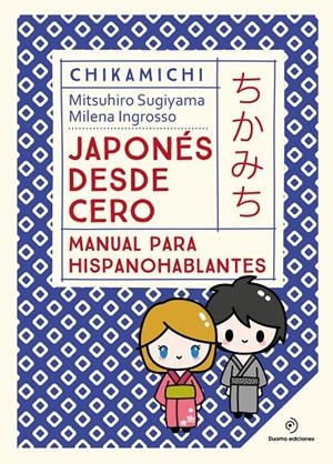 Chikamichi. Japonés desde cero. | 9788419521569 | Sugiyama, Mitsuhiro/Ingrosso, Milena | Llibres.cat | Llibreria online en català | La Impossible Llibreters Barcelona
