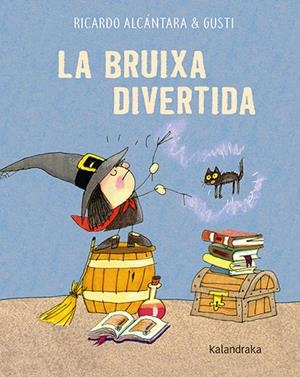 La bruixa divertida | 9788418558597 | Alcántara, Ricardo | Llibres.cat | Llibreria online en català | La Impossible Llibreters Barcelona