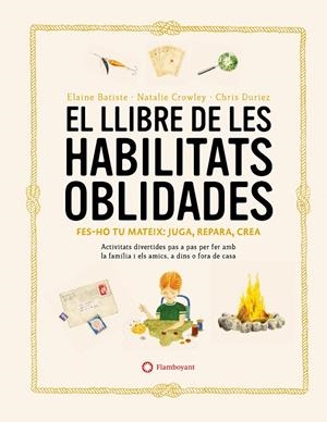 El llibre de les habilitats oblidades | 9788419401106 | Crowley, Natalie/Batiste, Elaine | Llibres.cat | Llibreria online en català | La Impossible Llibreters Barcelona