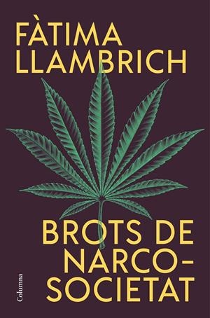 Brots de narcosocietat | 9788466431057 | Llambrich, Fàtima | Llibres.cat | Llibreria online en català | La Impossible Llibreters Barcelona