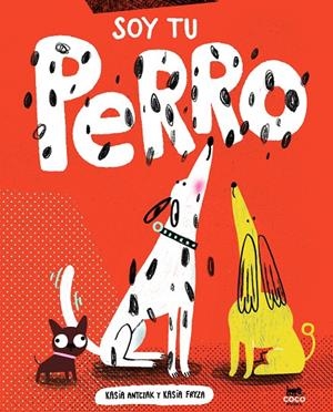 SOY TU PERRO | 9788412723618 | Antczak, Kasia | Llibres.cat | Llibreria online en català | La Impossible Llibreters Barcelona