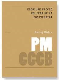 ESCRIURE FICCIÓ EN L'ERA DE LA POSTVERITAT | 9788409497621 | Mishra | Llibres.cat | Llibreria online en català | La Impossible Llibreters Barcelona