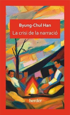 Crisi de la narració | 9788425450525 | Han, Byung-Chul | Llibres.cat | Llibreria online en català | La Impossible Llibreters Barcelona
