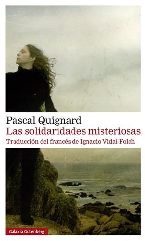 Las solidaridades misteriosas- rústica | 9788419738530 | Quignard, Pascal | Llibres.cat | Llibreria online en català | La Impossible Llibreters Barcelona